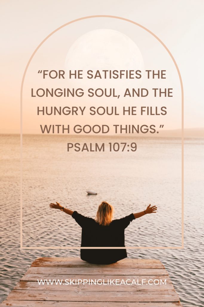 God satisfies the longing soul bible verse